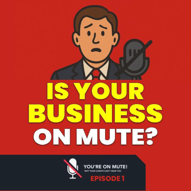 Is your business on mute?